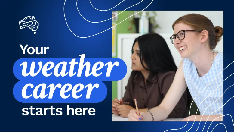 Two young women sitting at a desk, smiling. Overlaid text reads: Your weather career starts here.